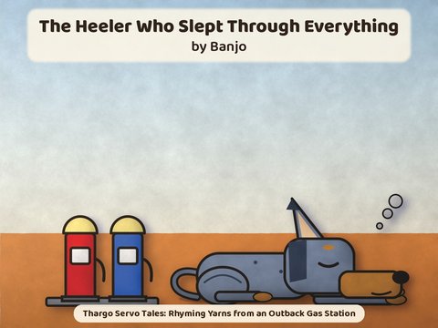 The Heeler Who Slept Through Everything cover